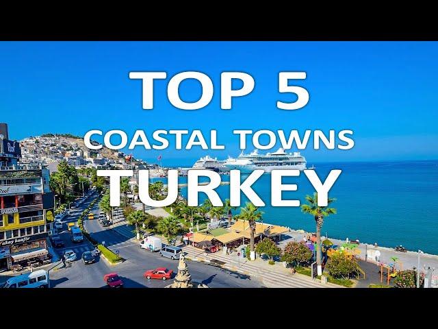 Top 5 Coastal Towns to Visit in Turkey  | 4K Travel Guide