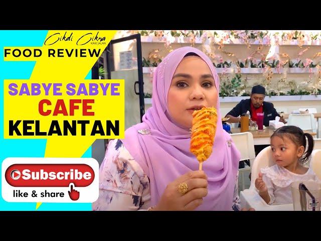 SABYE SABYE CAFE KELANTAN