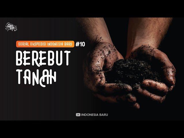 BEREBUT TANAH - Episode #10 Ekspedisi Indonesia Baru