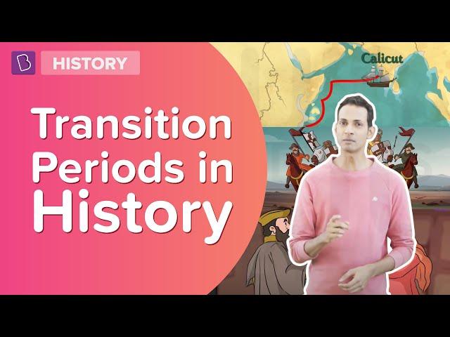 Transition Periods In History | Class 8 - History | Learn With BYJU'S