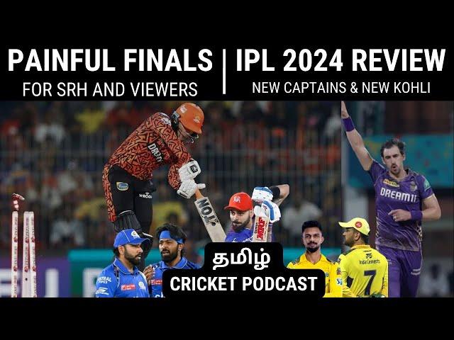 IPL Finals - KKR crush SRH தர்ம அடி | 2024 Season Review | Tamil Cricket Podcast (தமிழ்)