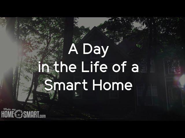 A Day in the Life of a Smart Home