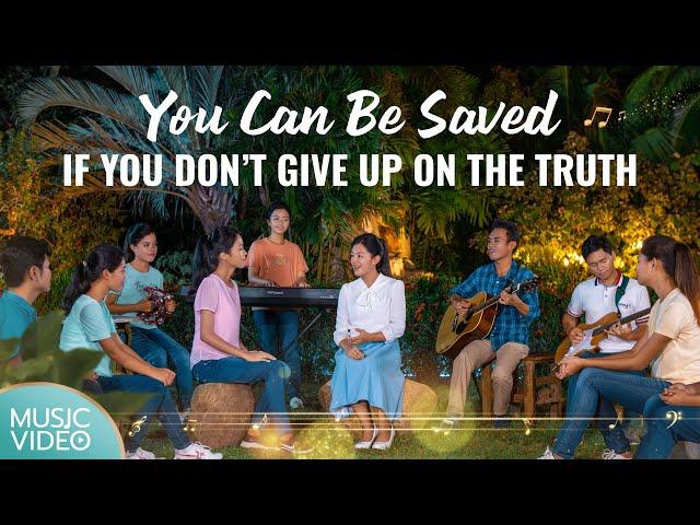 2023 English Christian Song | "You Can Be Saved If You Don't Give Up on the Truth"