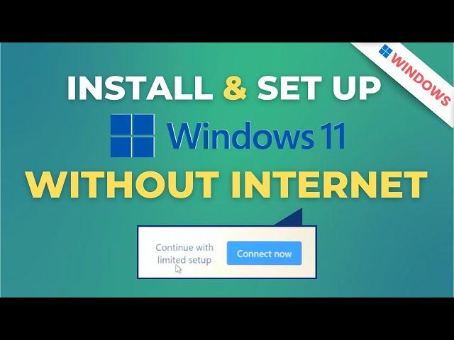 Install and Set Up Windows 11 Without the Internet