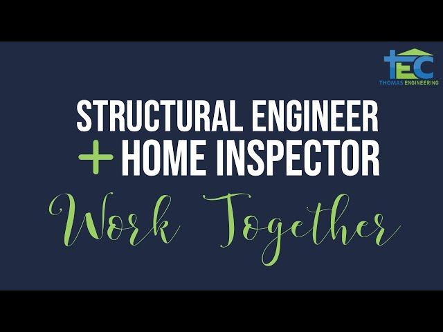 Structural Engineer Home Inspection - How We Work Together