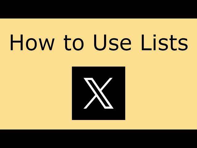 How to Use Lists on X (Formerly Twitter)