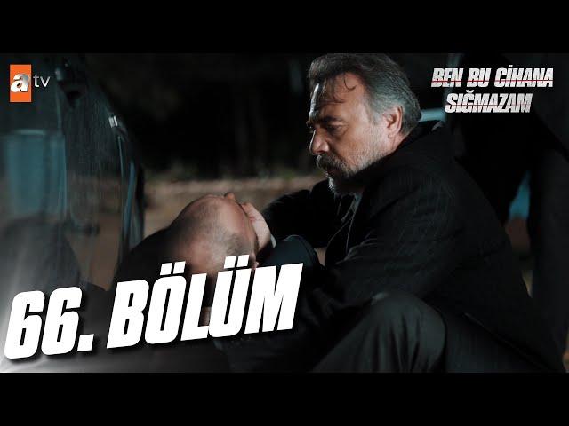 Ben Bu Cihana Sığmazam 66. Bölüm @atvturkiye