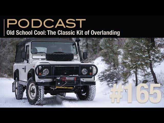 Old School Cool: The Classic Kit of Overlanding