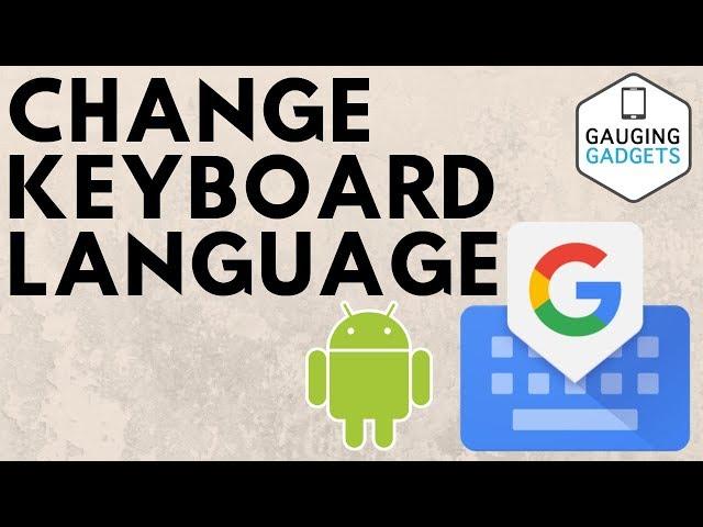 How to Change Keyboard Language on Android Phone or Tablet