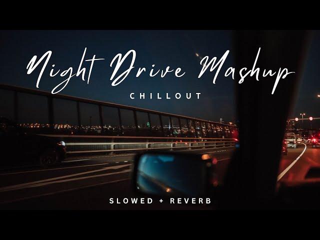 Non-Stop Night Drive Mashup  | Road Trip Mashup | Long Drive Mashup | Night Lofi Songs ️️