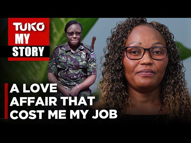 I got involved in a relationship with my senior officer and I paid dearly| Tuko TV
