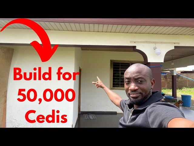 How to build a house for 50,000 cedis in Ghana  - Budget affordable housing