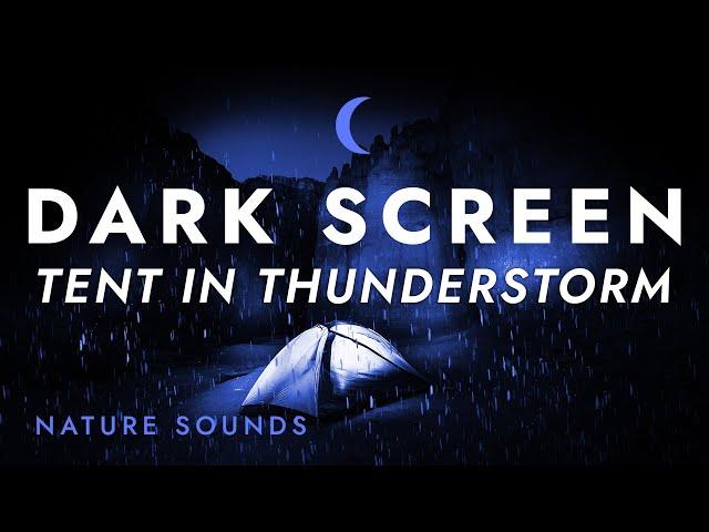 Tent in Heavy Rain and Thunder - Black Screen | Thunderstorm Sounds for Sleeping