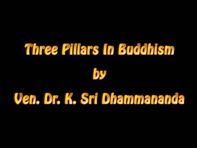 Three Pillars In Buddhism - Ven. K. Sri Dhammananda (Audio)