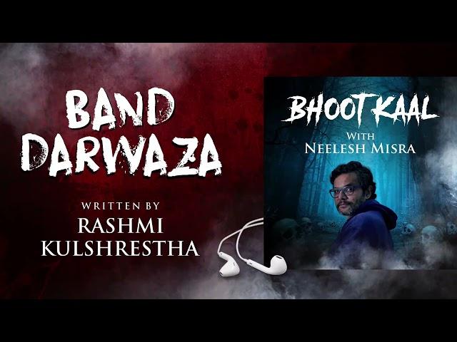 Band Darwaza | Rashmi Kulshrestha | Horror Story | Neelesh Misra