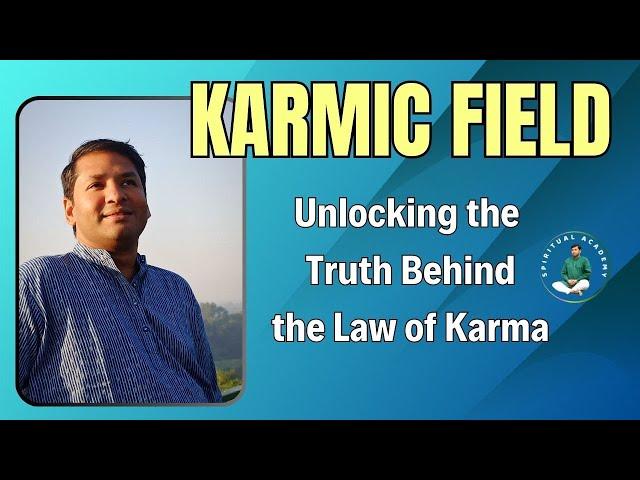 Karmic Field: Unlocking the Truth Behind the Law of Karma - by Master Pradeep Vijay