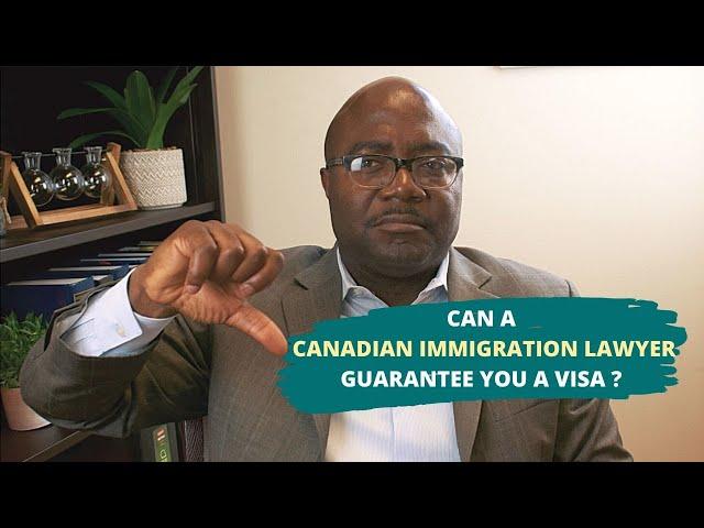 Can a Canadian immigration lawyer guarantee you a visa?