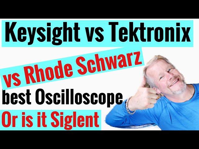 Keysight  vs Tektronix vs Rhode and Schwarz