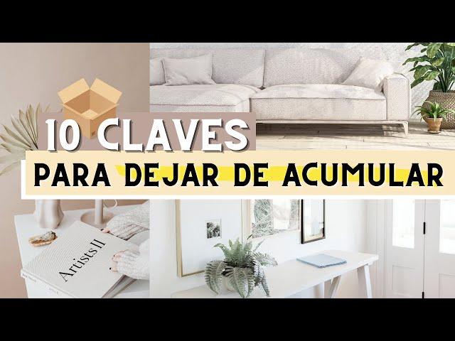 CÓMO DEJAR DE ACUMULAR  10 tips para depurar tu casa y eliminar el ruido visual definitivamente 