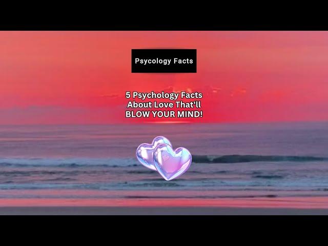  5 psychology facts about love that will blow your mind!  #psychologyfacts #love #relationships