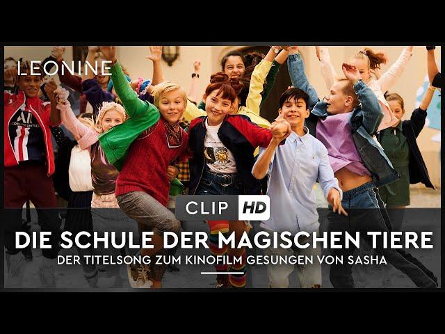 Die Schule der magischen Tiere – Der Titelsong zum Kinofilm gesungen von SASHA