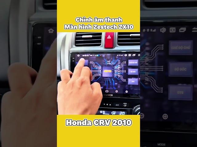 Chỉnh âm thanh màn hình Zestech Zx10 | Honda CRV #thanhphatauto #zestech #hondacrv