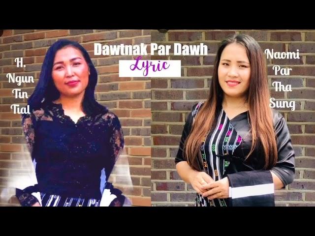 H.Ngun Tin Tial & Naomi par tha sung -Dawtnak Par Dawh