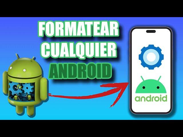 Como FORMATEAR cualquier TELEFONO ANDROID | FACIL y RAPIDO