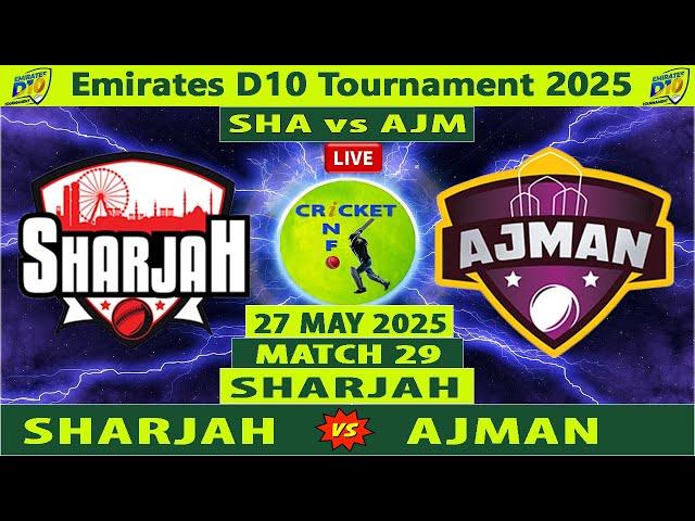 Sharjah vs Ajman | SHA vs AJM | 29th Match of Emirates D10 League 2025 | AJM vs SHA