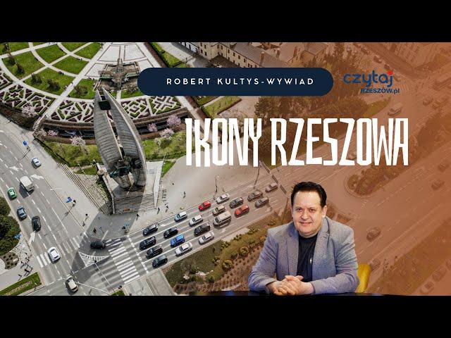 Czy Rzeszów ma swoje ikony? - wywiad z Robertem Kultysem, radnym i architektem.