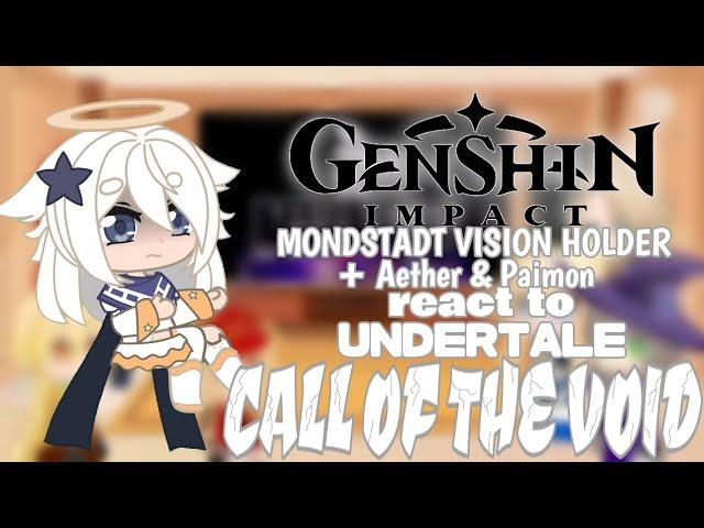 [GENSHIN IMPACT]MVH +AETHER&PAIMON REACT TO UNDERTALE CALL OF THE VOID(MALE MC){REQUEST}