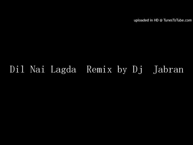 Dil Nai Lagda  Remix by Dj Bob