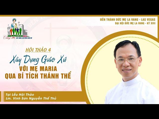 XÂY DỰNG GIÁO XỨ VỚI MẸ MARIA QUA BÍ TÍCH THÁNH THỂ  Lm. Vinh Sơn Nguyễn Thế Thủ