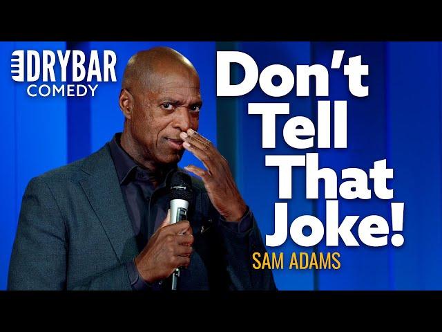 A Joke You Should Never Tell 1,000 Male Prisoners. Sam Adams