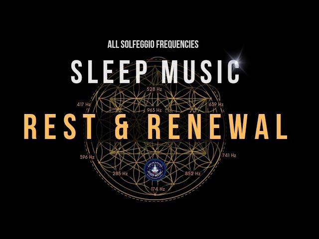 Rest and Renewal with All 9 solfeggio frequencies  BLACK SCREEN SLEEP MUSIC