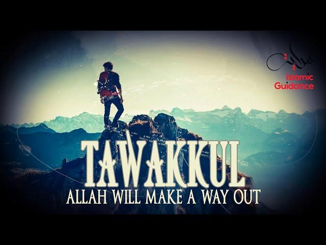 Allah Will Make A Way Out For You - Tawakkul