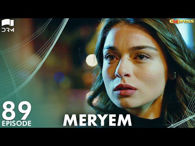 MERYEM - Episode 89 | Turkish Drama | Furkan Andıç, Ayça Ayşin | Urdu Dubbing | RO1Y