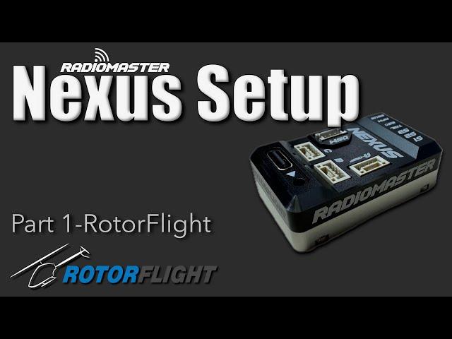 Radiomaster Nexus Part 1 • Rotorflight Overview