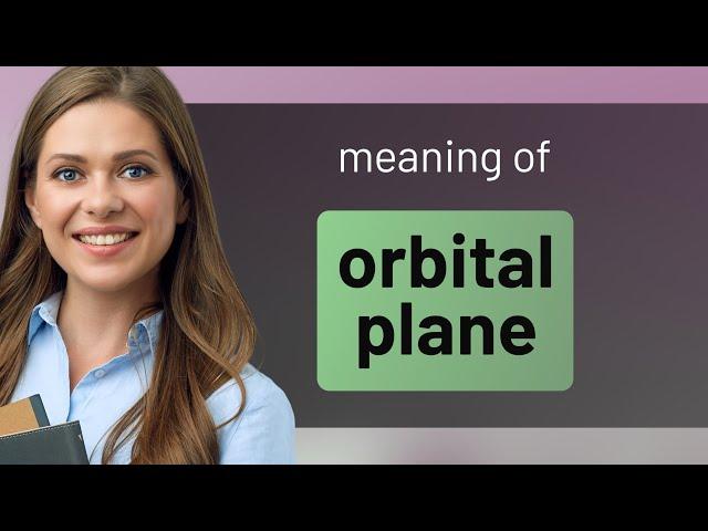 Exploring the Universe: Understanding "Orbital Plane"