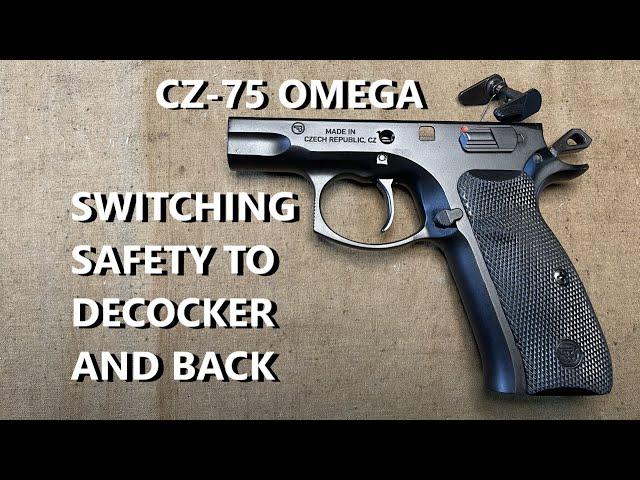 CZ-75 Omega (or CZ P) Switching Safety to Decocker and Back