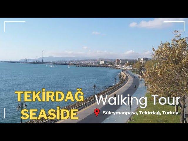 Tekirdağ Seaside I Süleymanpaşa, Tekirdağ, Turkey I Walking Tour I 4K60fps