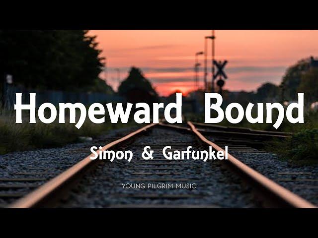 Simon & Garfunkel - Homeward Bound (Lyrics)