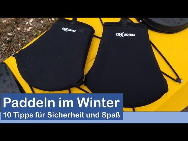 Paddeln im Winter - Tipps für Kleidung, Kälteschutz, Sicherheit