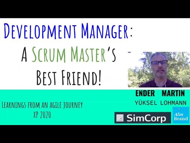 Development Manager: A Scrum Master’s Best Friend! by Ender Yüksel and Martin Lohmann