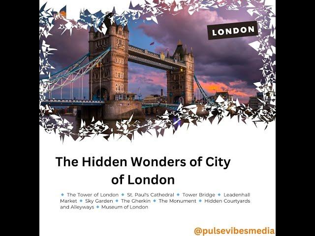 The Hidden Wonders of City of London #PulseVibesMedia