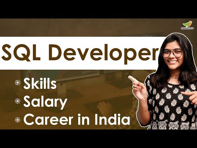 How to Become an SQL Developer? | Salary | Skills | SQL Developer Career in India