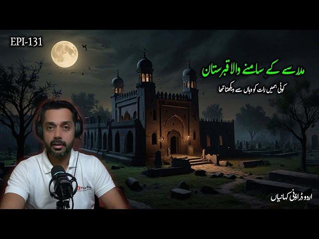 Haunted Graveyard in front of Madarsa True Horror Story | Scary Stories | Urdu Hindi Horror Story