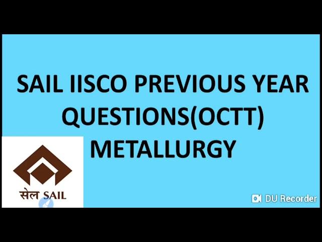 SAIL IISCO PREVIOUS YEAR QUESTIONS(OCTT)