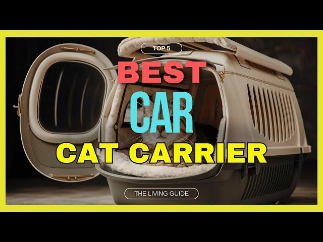  Best Cat Carrier for Car in 2025 ️ TOP 5 ️