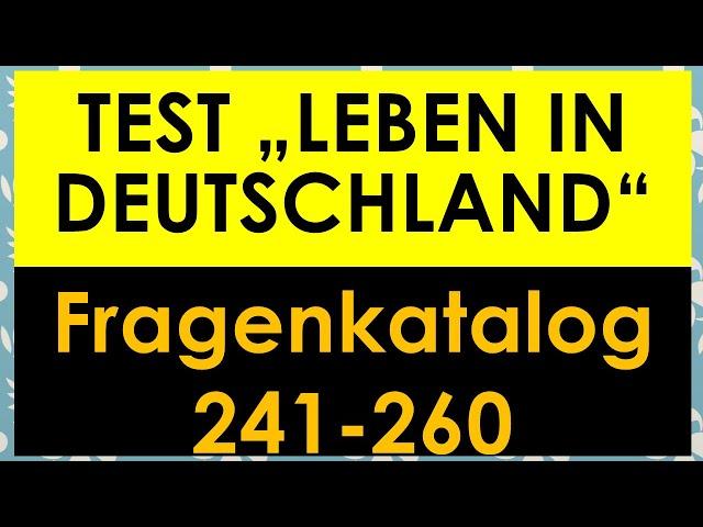 Einbürgerungstest | Test Leben in Deutschland | Fragen 241-260 | mit Lösung | with subtitles مترجم